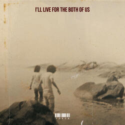 I'll Live for the Both of Us