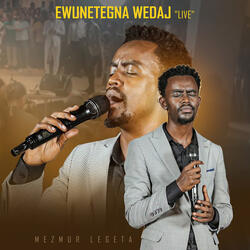 Ewunetegna Wedaj (Live)