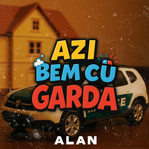 Azi Bem Cu Garda