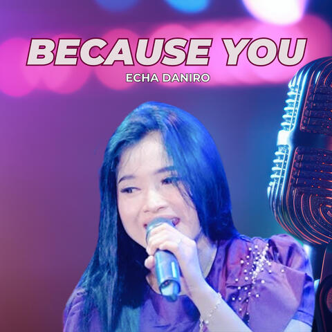 Because You