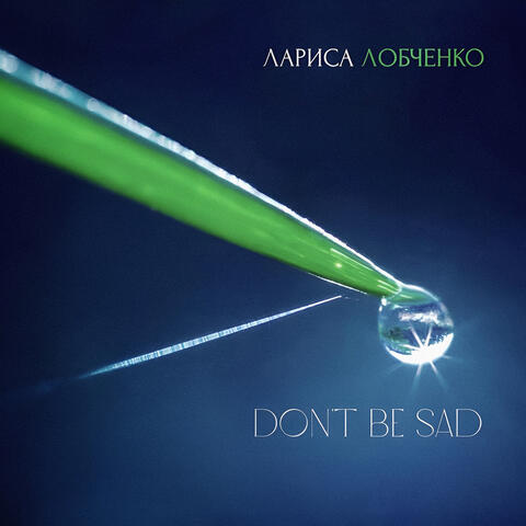 Don't Be Sad