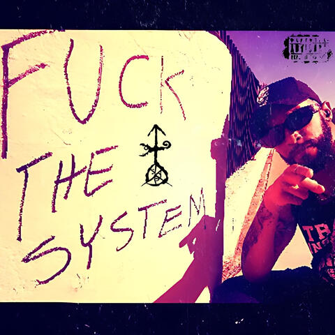 Fuck the System