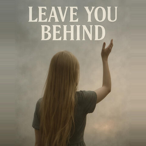 Leave You Behind
