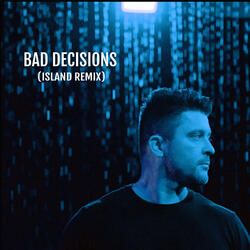 Bad Decisions (Island Remix)