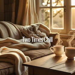 Two Times Chill