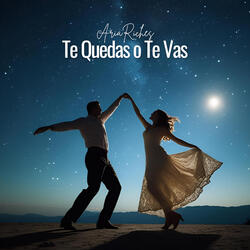 Te Quedas O Te Vas