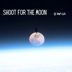 Shoot for the Moon