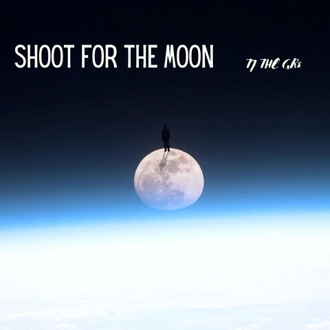 Shoot for the Moon