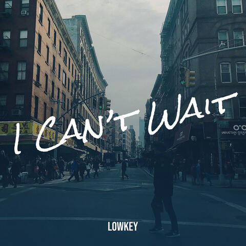I Can’t Wait