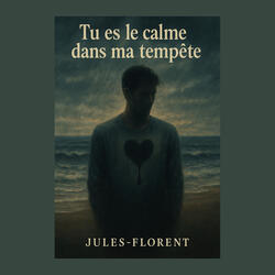 Tu es le calme dans ma tempête