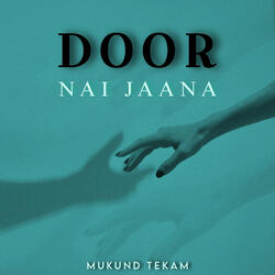 Door Nai Jaana