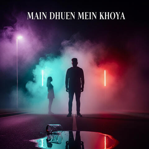 Main Dhuen Mein Khoya