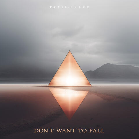 Don't Want to Fall