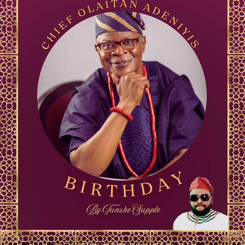 Chief Olaitan Adeniyis Birthday