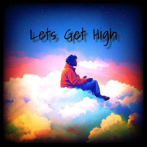 Lets Get High