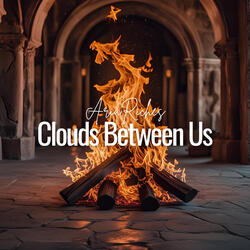 Clouds Between Us