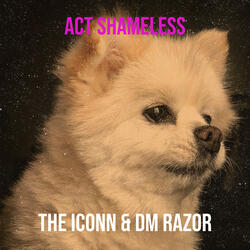 Act Shameless