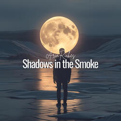 Shadows in the Smoke