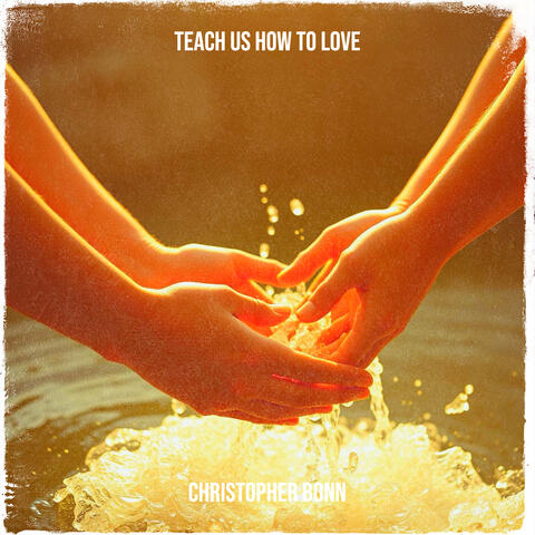 Teach Us How to Love