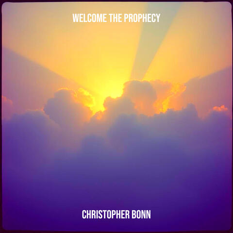 Welcome the Prophecy