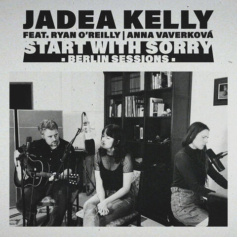 Start With Sorry (Berlin Sessions)