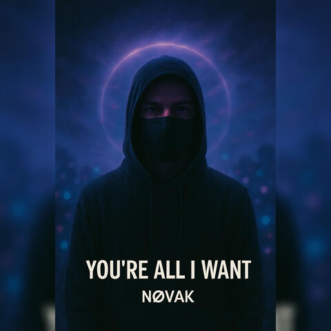 You're All I Want