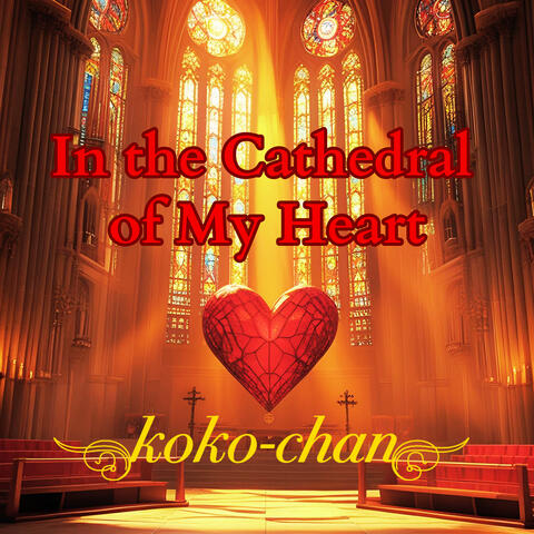 In the Cathedral of My Heart