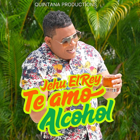 Te Amo Alcohol