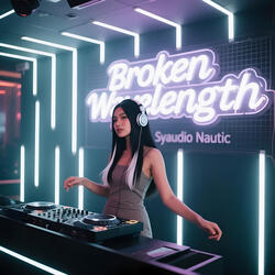 Broken Wavelength
