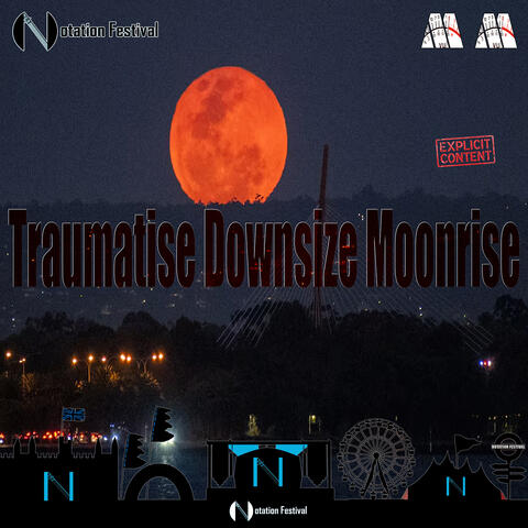 Traumatise Downsize Moonrise