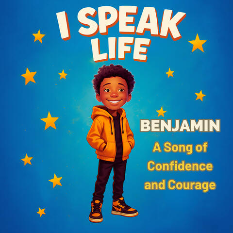 I Speak Life (Benjamin a Song of Confidence and Courage)