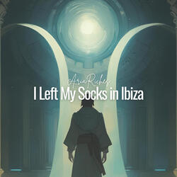 I Left My Socks in Ibiza