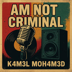 Am Not Criminal