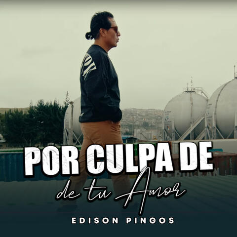 Por Culpa De Tu Amor
