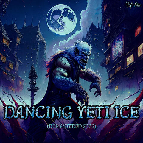 Dancing Yeti Ice (Remastered 2025)