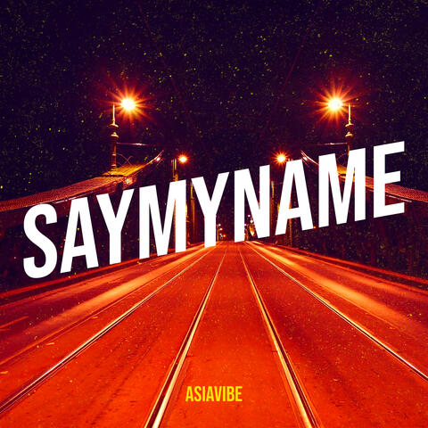 SayMyName