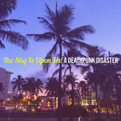 The Sky Is Upon Us!