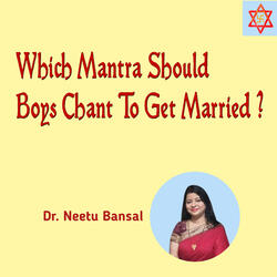 Which Mantra Should Boys Chant to Get Married?