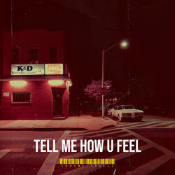 Tell Me How U Feel
