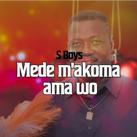 Mede M'akoma Ama Wo