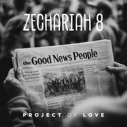 Zechariah 8 - The Good News People