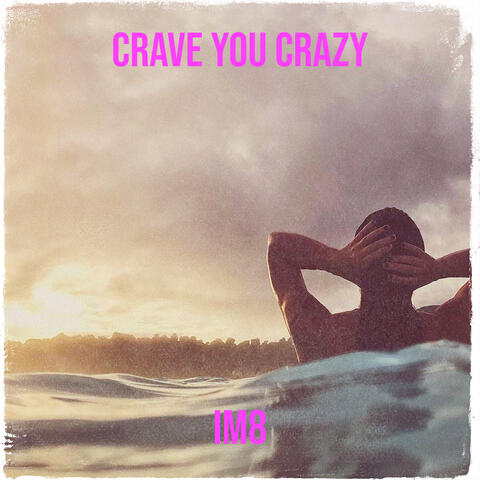 Crave You Crazy