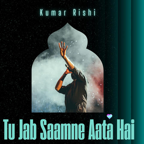 Tu Jab Saamne Aata Hai