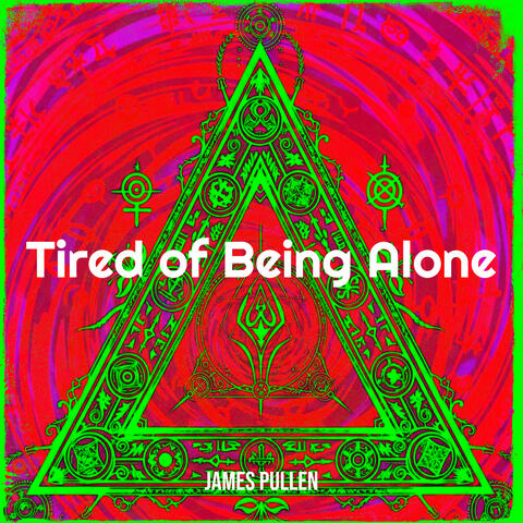 Tired of Being Alone