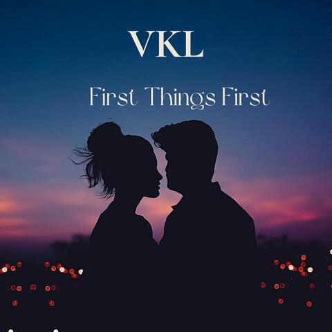 First Things First