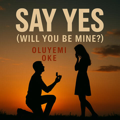 Say Yes (Will You Be Mine?)
