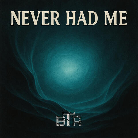 Never Had Me