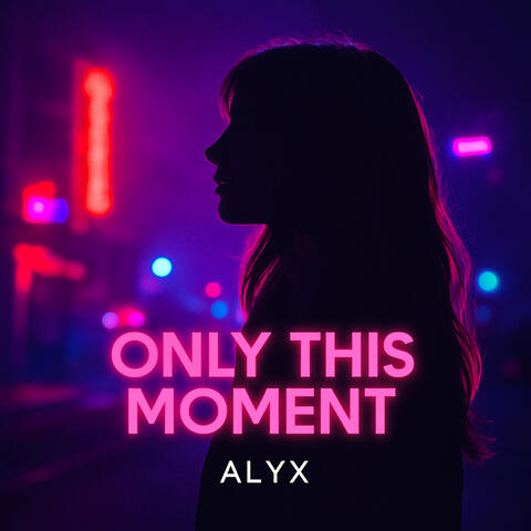Only This Moment