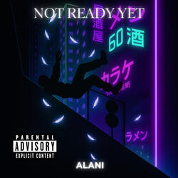 Not Ready yet (Sped Up)
