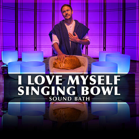 I Love Myself Singing Bowl Sound Bath
